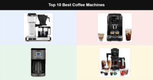 Top 10 Best Coffee Machines